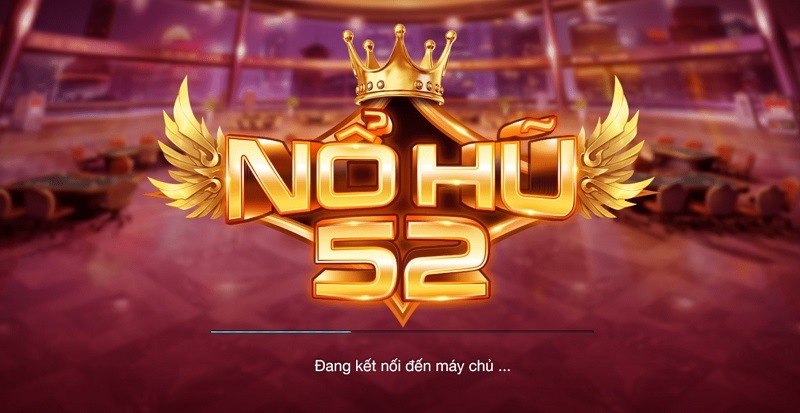 Nohu52 - Cổng game nổ hũ thời thượng tạo cơ hội đổi đời cho game thủ năm 2023