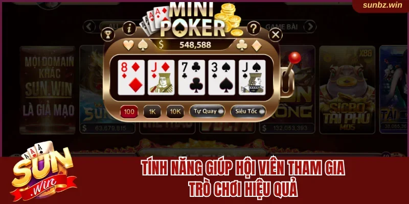 Tính năng giúp hội viên tham gia trò chơi hiệu quả